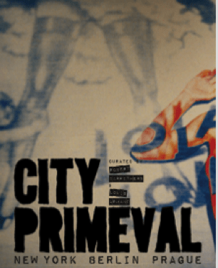 City Primeval: New York – Berlin – Prague