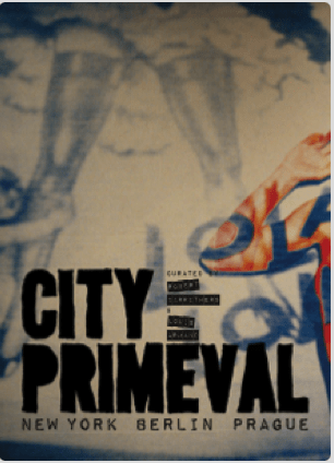 City Primeval: New York – Berlin – Prague