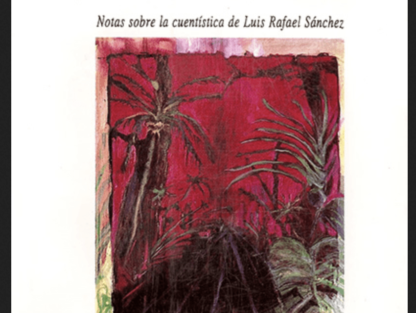 Carmen Vázquez-Arce: LOS DESASTRES DE LA GUERRA: SOBRE LA ARTICULACIÓN DE LA IRONÍA EN LOS CUENTOS “LA RECIEN NACIDA SANGRE”, DE LUIS RAFAEL SANCHEZ Y “EL MOMENTO DIVINO DE CARUSO LLOMPART”, CÓRDOVA ITURREGUI