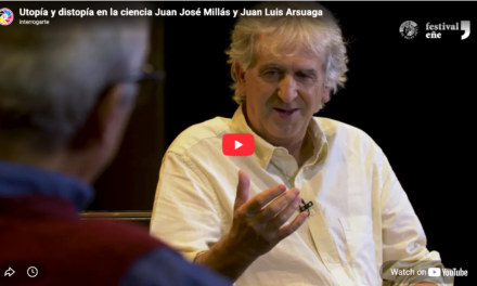 Utopía y distopía en la ciencia Juan José Millás y Juan Luis Arsuaga