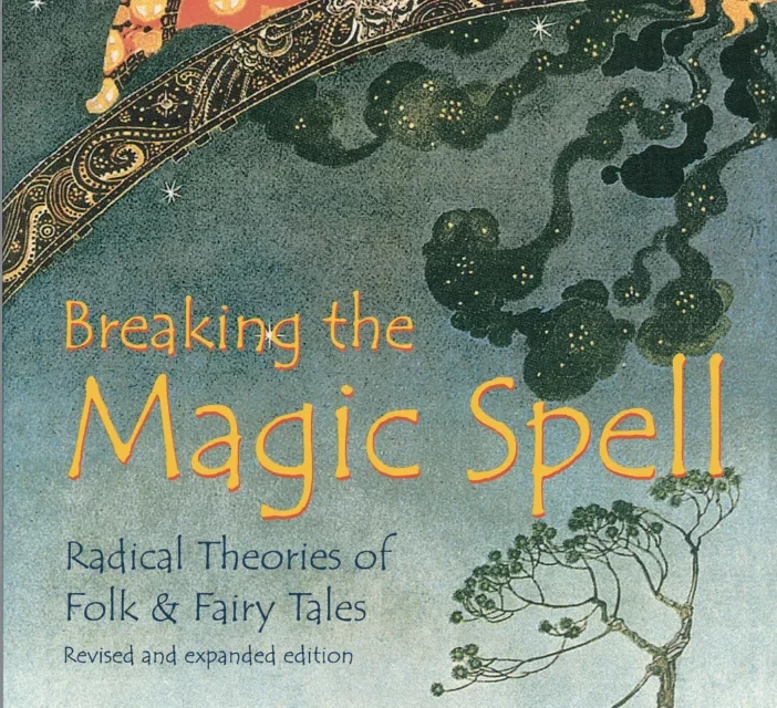 J. Zipes – Breaking the Magic Spell Radical Theories of Folk & Fairy Tales