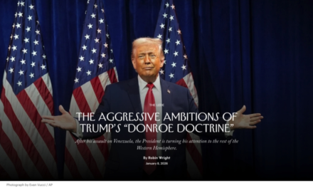 The New Yorker – Robin Wright – The Aggressive Ambitions of Trump’s “Donroe Doctrine”